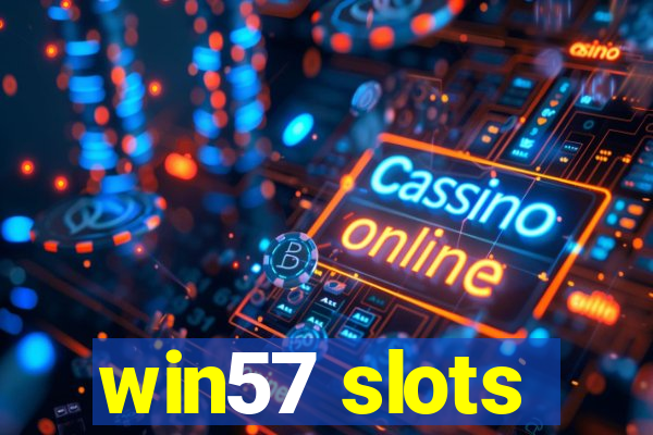 win57 slots